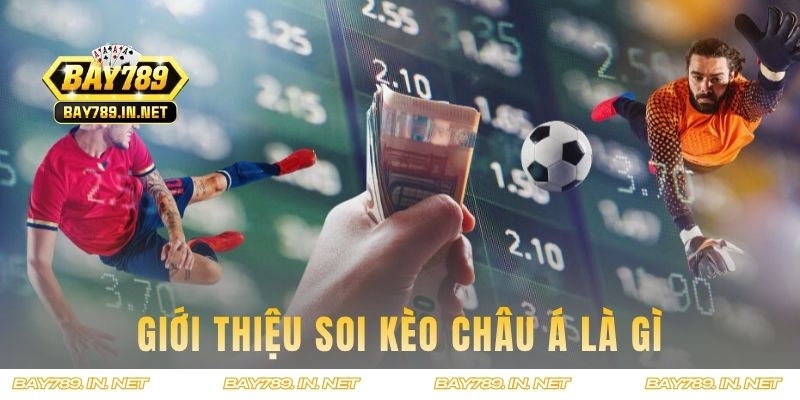 Giới thiệu soi kèo châu Á là gì