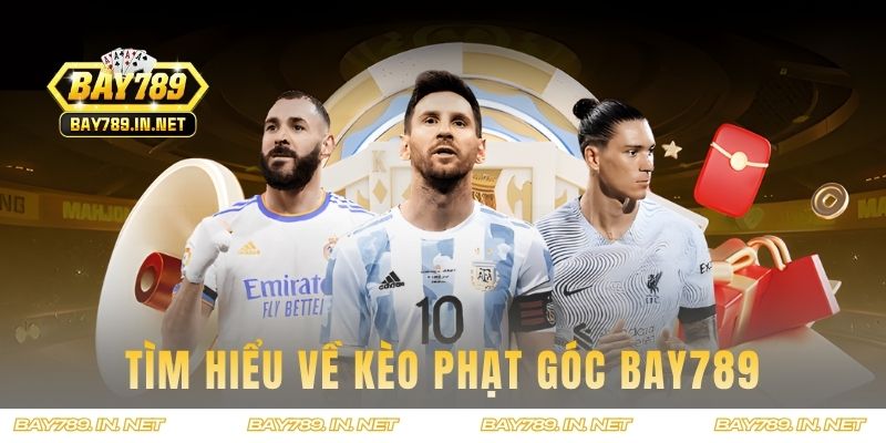 Tìm hiểu về kèo phạt góc BAY789