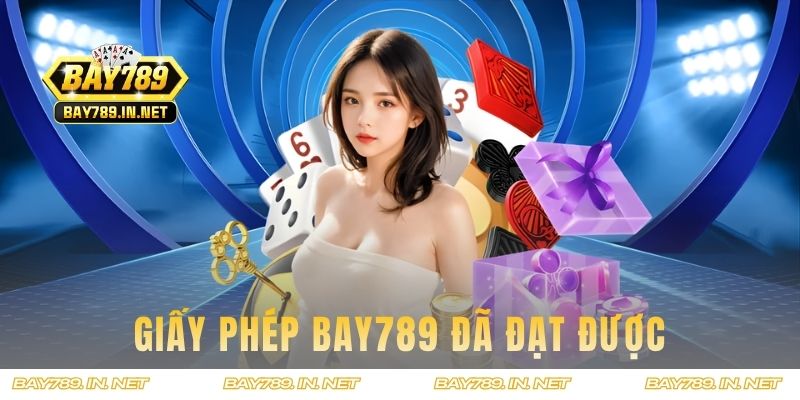 Giấy phép BAY789 đã đạt được